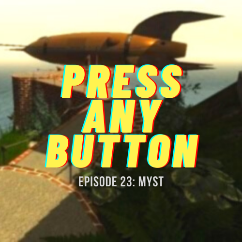 Episode 23: Myst