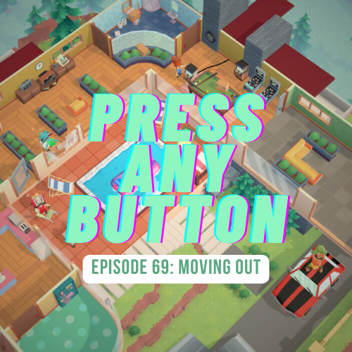 Episode 69: Moving Out