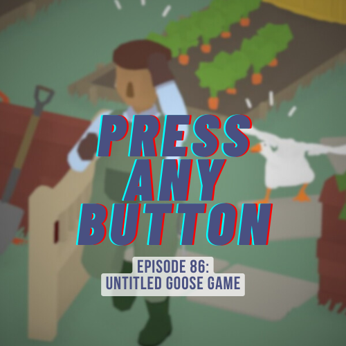 Episode 86: Untitled Goose Game