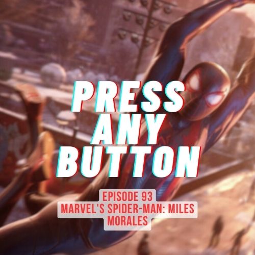 Episode 93: Marvel’s Spider-Man: Miles Morales