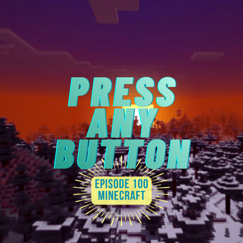Episode 100: Minecraft